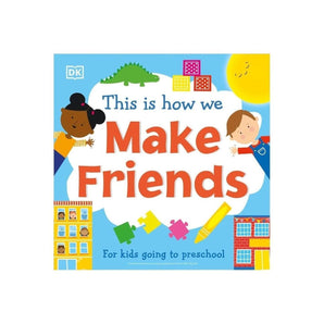 Dk Publishing This Is How We Make Friends | First Day Of School Book - My Little Thieves