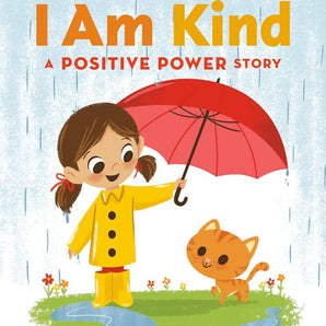 I Am Kind: A Positive Power Story