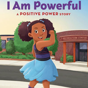 I Am Powerful: A Positive Power Story
