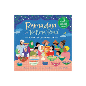 Ramadan On Rahma Road: A Recipe Storybook