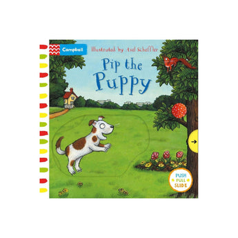 Campbell Books Axel Scheffler Pip The Puppy: A Push, Pull, Slide Book â€” Children's Book For Kids | Activity Book