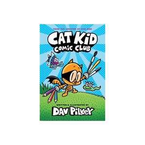 Cat Kid Comic Club: #1 the new blockbusting bestseller from the creator of Dog Man