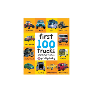 First 100 Trucks: And Things That Go