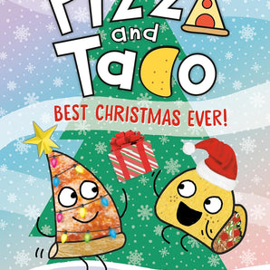 Pizza And Taco: Best Christmas Ever!: (A Graphic Novel)