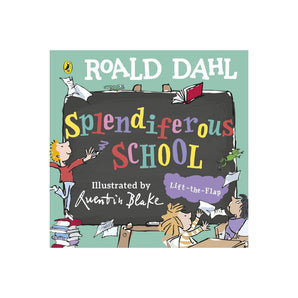Roald Dahl: Splendiferous School