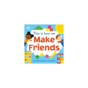 Dk Publishing This Is How We Make Friends | First Day Of School Book - My Little Thieves