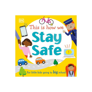 Dk Publishing This Is How We Stay Safe: For Little Kids Going To Big School ” Learning & Educational Book For Kids ... - My Little Thieves