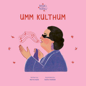 Noor’s Heroes Um Kulthum Book