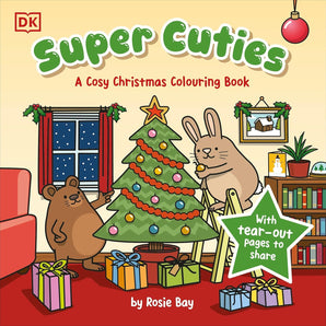 Super Cuties: A Cosy Christmas Colouring Book: With Tear Out Pages To Share
