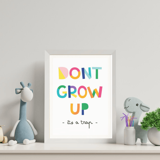 Don't Grow Up Wall Art Print - My Little Thieves